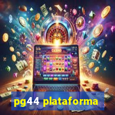 pg44 plataforma